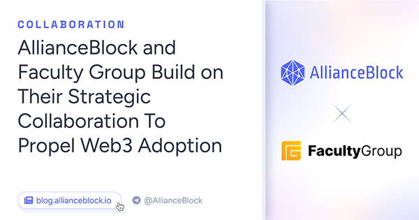 AllianceBlock and Faculty Group build on their strategic collaboration to propel Web3 adoption